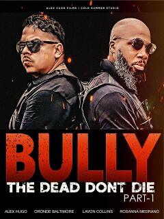 Bully the Dead Dont Die