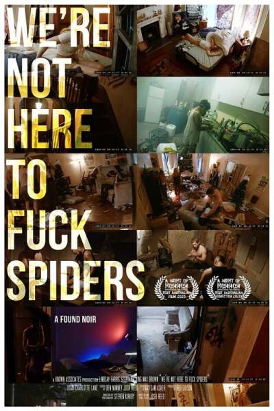 Were Not Here to Fuck Spiders