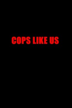 Cops Like Us