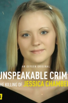 Unspeakable Crime: The Killing of Jessica Chambers