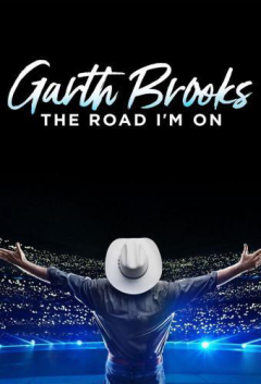 Garth Brooks: The Road Im On