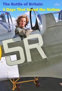 The Battle of Britain: 3 Days That Saved the