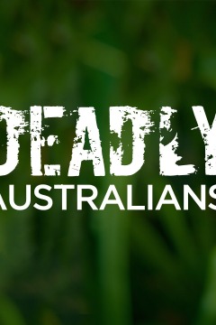 Deadly Australians