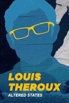 Louis Therouxs Altered States