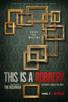 This Is a Robbery: The Worlds Greatest Art Heist