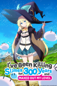Ive Been Killing Slimes for 300 Years and Maxed