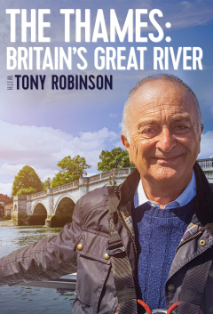 The Thames: Britains Great River with Tony
