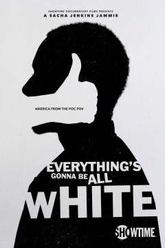Everythings Gonna Be All White