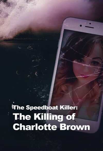 The Speedboat Killer: The Killing of Charlotte