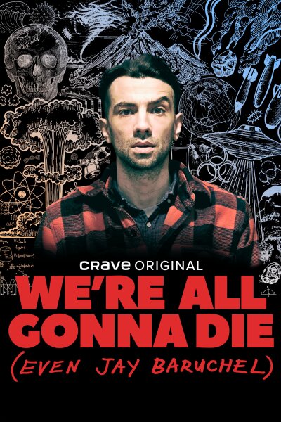 Were All Gonna Die Even Jay Baruchel