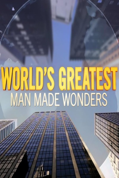 Worlds Greatest Man Made Wonders