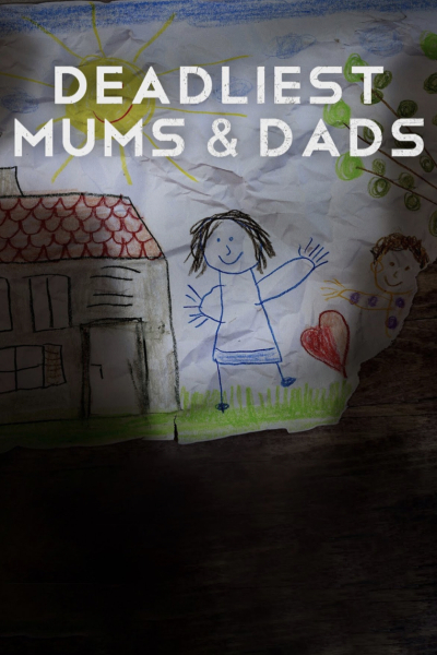 Deadliest Mums amp Dads