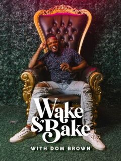 Wake amp Bake with Dom Brown