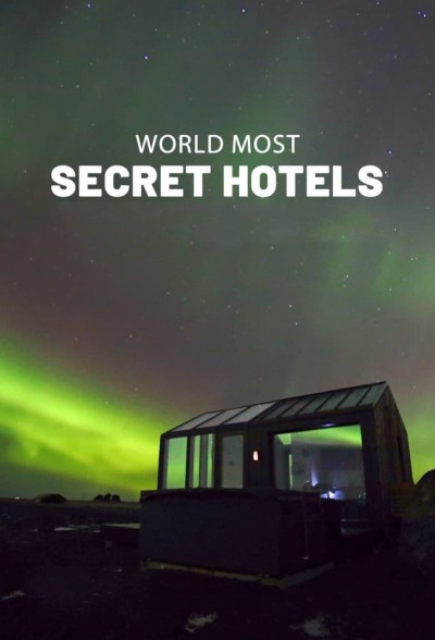 Worlds Most Secret Hotels
