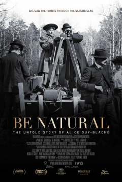 Be Natural: The Untold Story of Alice Guy-Blaché